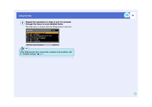 Page 7170
Using the Help
Repeat the operations in steps 2 and 3 to proceed 
through the menu to more detailed items.
The help menu is cleared when the [Help] button is pressed.
4
TIP
If the Help function does not provide a solution to the problem, refer 
to Problem Solving 
 p.71  