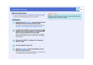 Page 10099
List of ESC/VP21 CommandsUSB Connection Setup
In order to control the projector using ESC/VP21 commands via a USB 
connection, the following preparations must be carried out.PROCEDURE
Download the  EMP Link 21L
 utility software from the 
EPSON web site to the computer being used.
For details on acquiring the software, please visit the Web site 
http://www.epson.co.uk/support/download/projector.htm
.
The USB driver (USB-Com Driver) will be downloaded 
together with the utility software, so install...