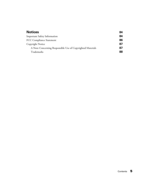 Page 5Contents5
Notices84
Important Safety Information 84
FCC Compliance Statement 86
Copyright Notice 87
A Note Concerning Responsible Use of Copyrighted Materials 87
Trademarks 88
pl3010_3010e_UG.book  Page 5  Wednesday, September 7, 2011  6:28 PM 