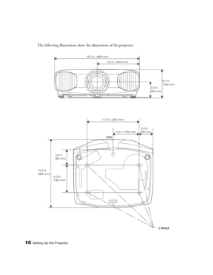 Page 1616Setting Up the Projector
The following illustrations show the dimensions of the projector:
LENS
11.8 in. (300 mm)
5.9 in. (150 mm)3.3 in.
(83 mm)
2.4 in.
(60 mm)
6.3 in.
(160 mm) 15.6 in.
(396 mm)18.3 in. (466 mm)
9.2 in. (233 mm)
3.3 in.
(83 mm)6.2 in.
(159 mm) 