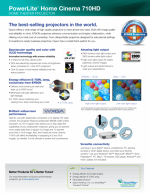 Page 2The best-selling projectors in the world.
Epson offers a wide range of high-quality projectors to meet almost any need. Built with image quality 
and reliability in mind, EPSON projectors enhance communication and inspire collaboration, while 
offering a low total cost of ownership. From ultraportable projectors designed for educational settings 
to boardroom-ready business projectors, Epson has a model that’s perfect for you.
For more information on Epson’s environmental  
programs, go to eco.epson.com...