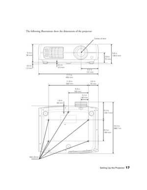 Page 17Setting Up the Projector17
The following illustrations show the dimensions of the projector:
5.4 in.
36 mmCenter of lens
2.8 in.
72 mm5.8 in.
148.3 mm
0.5 in.
2.3 mm
5.2 in.
131 mm
17.7 in.
450 mm 0.2 in.
4.5 mm
11.8 in.
300 mm
5.9 in.
150 mm3.0 in.
75 mm
2.2 in.
56 mm
1.8 in.
45 mm
5.3 in.
134.7 mm
6.3 in.
160 mm15.3 in.
389.7 m
m
M4 × 9 mm 
