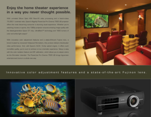 Page 2With unrivaled Silicon Optix HQV Reon-VX video processing and a best-in-class 
75,000:1 contrast ratio, Epson’s  agship PowerLite Pro Cinema 7500 UB projector 
offers the most discerning consumer a stunning visual experience. Whether you’re 
watching movies or sports, this 1080p projector ensures amazing image quality with 
the latest-generation Epson D7 chip, UltraBlack™ technology and 1600 lumens of 
color and white light output.*  
With innovative color adjustment features and a state-of-the-art...