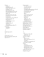 Page 114114Index
Projector
cleaning, 70
disabling buttons, 58
distance from screen, 13, 99
installing, 95 to 96
lamp specifications, 100
Menu and Options List, 62 to 63
monitoring remotely, 65 to 68
options, 10
password protection, 54 to 56
positioning, 13 to 14, 95 to 96
resolution, 99
security features, 54 to 58, 96 to 97
specifications, 99 to 101
transporting, 79
troubleshooting, 81 to 94
turning off, 26
turning on, 24 to 25
unpacking, 12
viewing information about, 78
Projector ID
checking, 44
setting, 43
Q...