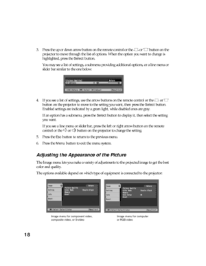 Page 1818
3. Press the up or down arrow button on the remote control or the   or   button on the 
projector to move through the list of options. When the option you want to change is 
highlighted, press the 
Select button.
You may see a list of settings, a submenu providing additional options, or a line menu or 
slider bar similar to the one below:
4. If you see a list of settings, use the arrow buttons on the remote control or the   or   
button on the projector to move to the setting you want, then press the...