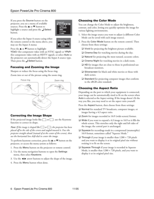 Page 6Epson PowerLite Pro Cinema 800
6 - Epson PowerLite Pro Cinema 800 11/05 If you press the 
Source button on the 
projector, you see a menu of available 
sources. Press the u or d button to 
highlight a source and press the 
 Select 
button.
If you select the Input A source using either 
the remote control or the menu above, you 
may see the Input A menu:
Press the u or d button to highlight 
YCbCr (for component video with an NTSC signal) or YPbPr 
(for component video with an HDTV signal), or select...