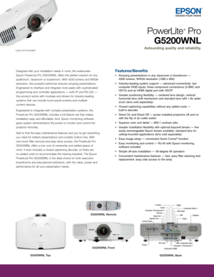 Page 1Designed with your installation needs in mind, the widescreen 
Epson PowerLite Pro G5200WNL offers the perfect solution for any 
auditorium, classroom or boardroom. With 4200 lumens and WXGA 
resolution, this powerful performer ensures amazing presentations. 
Engineered to interface and integrate more easily with sophisticated 
programming and controller applications — both IP and RS-232 — 
this product works with modules and drivers for industry-leading 
systems that can include touch-panel screens and...