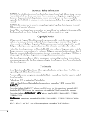 Page 22
Important Safety Information
WARNING: Never look into the projector lens when the lamp is turned on; the bright light can damage your eyes. 
Never let children look into the lens when it is on. Never open any cover on the projector, except the lamp and 
filter covers. Dangerous electrical voltages inside the projector can severely injure you. Except as specifically 
explained in this User’s Guide, do not attempt to service this product yourself. Refer all servicing to qualified service 
personnel....