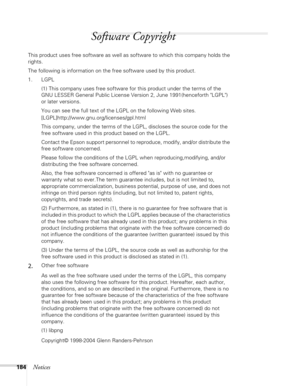 Page 184184Notices
Software Copyright
This product uses free software as well as software to which this company holds the 
rights.
The following is information on the free software used by this product.
1. LGPL
(1) This company uses free software for this product under the terms of the 
GNU LESSER General Public License Version 2, June 1991(henceforth LGPL) 
or later versions.
You can see the full text of the LGPL on the following Web sites.
[LGPL]http://www.gnu.org/licenses/gpl.html
This company, under the...