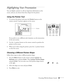 Page 69Presenting With the Remote Control69
Highlighting Your Presentation
You can display a pointer to call out important information on the 
screen, and you can choose from three shapes for the pointer.
Using the Pointer Tool
1. To activate the pointer tool, press the Pointer button on the 
remote control. A pointer appears on the screen.
If you prefer to use a different style of pointer, see the instructions 
in the next section.
2. Use the  pointer button on the remote control to position the 
pointer on...