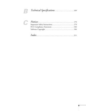 Page 99
B
Technical Specifications . . . . . . . . . . . . . . . . . . . . 169
C
Notices . . . . . . . . . . . . . . . . . . . . . . . . . . . . . . . . . . . . . . 179
Important Safety Instructions . . . . . . . . . . . . . . . . . . . . . . . 179
FCC Compliance Statement . . . . . . . . . . . . . . . . . . . . . . . . 183
Software Copyright. . . . . . . . . . . . . . . . . . . . . . . . . . . . . . . 184
Index. . . . . . . . . . . . . . . . . . . . . . . . . . . . . . . . . . . . . . . . 211 