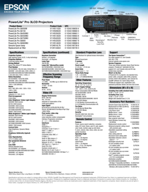 Page 6PowerLite® Pro 3LCD Projectors
Product Name  Product Code  UPC
PowerLite Pro G6050W  V11H511020 0 10343 90659 4
PowerLite Pro G6150  V11H509020 0 10343 90660 0
PowerLite Pro G6450WU  V11H535020 0 10343 90663 1
PowerLite Pro G6550WU  V11H513020 0 10343 90664 8
PowerLite Pro G6750WU  V11H542020 0 10343 90666 2
PowerLite Pro G6800  V11H532020 0 10343 90667 9
PowerLite Pro G6900WU  V11H514020 0 10343 90668 6
Genuine Epson lamp  V13H010L76 0 10343 90738 6
Replacement air filter  V13H134A43 0 10343 90739 3...