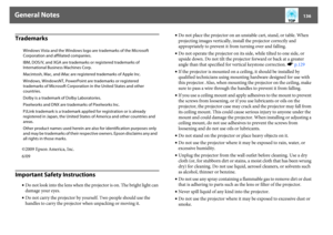 Page 136General Notes
136
Trademarks
©2009 Epson America, Inc.
6/09
Important Safety Instructions
•Do not look into the lens when the projector is on. The bright light can 
damage your eyes.
•Do not carry the projector by yourself. Two people should use the 
handles to carry the projector when unpacking or moving it.•Do not place the projector on an unstable cart, stand, or table. When 
projecting images vertically, install the projector correctly and 
appropriately to prevent it from turning over and falling....
