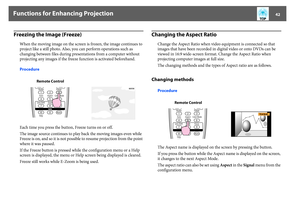 Page 42Functions for Enhancing Projection
42
Freezing the Image (Freeze)
When the moving image on the screen is frozen, the image continues to 
project like a still photo. Also, you can perform operations such as 
changing between files during presentations from a computer without 
projecting any images if the freeze function is activated beforehand.
Procedure
Each time you press the button, Freeze turns on or off.
The image source continues to play back the moving images even while 
Freeze is on, and so it is...