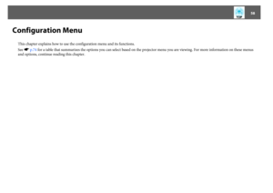 Page 5858
Configuration Menu
This chapter explains how to use the configuration menu and its functions.
See sp.74 for a table that summarizes the options you can select based on the projector menu you are viewing. For more information on these menus 
and options, continue reading this chapter. 