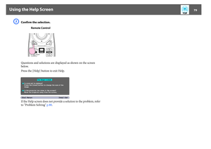 Page 79Using the Help Screen
79
C
Confirm the selection. 
Questions and solutions are displayed as shown on the screen 
below.
Press the [Help] button to exit Help.
If the Help screen does not provide a solution to the problem, refer 
to "Problem Solving" p.80.
Remote Control 