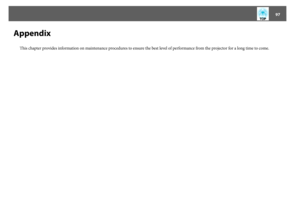 Page 9797
Appendix
This chapter provides information on maintenance procedures to ensure the best level of performance from the projector for a long time to come.  