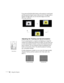 Page 2520Using the ProjectorIf you press and hold the 
Shift button on the projector’s control panel 
and then press the 
Aspect button while you are in Through mode or 
Squeeze Through mode, you can move the image to one of the 
following 3 positions: 
Adjusting the Tracking and Synchronization
If you’re projecting from a computer and displaying an image that 
contains a lot of detail (such as the text of a letter), you may notice one 
or more vertical stripes or bands, or some of the characters may look...