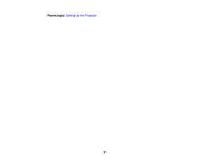Page 31

Parent
topic:Setting Upthe Projector
 31 