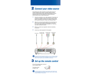 Page 2Choosing a location
The projector supports 4 viewing setups. Choose the best one for
your environment. If you install the projector in a rear or overhead
position, you’ll need to choose the correct projection option,
identified below, from the Setting menu. See the User’s Guide
on your CD-ROM for instructions.
Table
Convenient for temporary front projection.
Choose Frontfrom the menu.
Ceiling
Professional installation recommended. 
Choose Front/Ceilingfrom the menu.
Rear
For permanent installation behind...