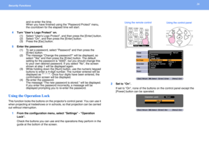 Page 2626Security Functions 
and re-enter the time.
When you have finished using the Password Protect menu, 
the countdown for the elapsed time will start.
4Turn User’s Logo Protect on.
(1) Select User’s Logo Protect, and then press the [Enter] button.
(2) Select On, and then press the [Enter] button.
(3) Press the [Esc] button.
5Enter the password.
(1) To set a password, select Password and then press the 
[Enter] button.
(2) The message Change the password? will be displayed, so 
select Yes and then press the...