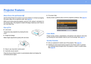 Page 55 
Projector Features
Direct Power On and Instant Off
Use the Direct Power On function to turn the projector on simply by plugging 
the power cable into an electrical outlet. See page 36
.
When you’re done using the projector, just turn it off, unplug it, and place it in 
the carrying case. The projector’s Instant Off design means you don’t have to 
let it cool down first.
Ease of Use
◗Lens cover
Temporarily stop projection by closing the lens 
cover.
◗Single foot design
Make height adjustments quickly...