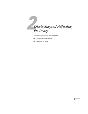 Page 3939
2
Displaying and Adjusting 
the Image
Follow the guidelines in this chapter for: 
■Selecting an image source
■Adjusting the image 