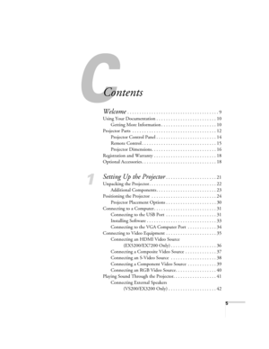 Page 55
Contents
Welcome . . . . . . . . . . . . . . . . . . . . . . . . . . . . . . . . . . . . . . 9
Using Your Documentation . . . . . . . . . . . . . . . . . . . . . . . . . 10
Getting More Information . . . . . . . . . . . . . . . . . . . . . . . 10
Projector Parts  . . . . . . . . . . . . . . . . . . . . . . . . . . . . . . . . . . . 12
Projector Control Panel . . . . . . . . . . . . . . . . . . . . . . . . . 14
Remote Control . . . . . . . . . . . . . . . . . . . . . . . . . . . . . . . 15
Projector...