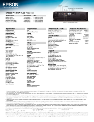 Page 4EX5230 Pro XGA 3LCD Projector 
Epson America, Inc. 
3840 Kilroy Airport Way, Long Beach, CA 90806Epson Canada Limited 
185 Renfrew Drive, Markham, Ontario L3R 6G3 www.epson.com 
www.epson.ca
1
 
Compar
 ed to leading 1-chip DLP business and education projectors based on NPD data, July 2011 through June 2012. Color brightness (color light output) measured in accordance with IDMS 15.4. 
Color brightness will vary depending on usage conditions.
2  
Color brightness (color light output) and white brightness...