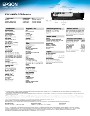 Page 4EX6210 WXGA 3LCD Projector
Epson America, Inc. 
3840 Kilroy Airport Way, Long Beach, CA 90806Epson Canada Limited 
185 Renfrew Drive, Markham, Ontario L3R 6G3 www.epson.com 
www.epson.ca
1 
Compared to leading 1-chip DLP business and education projectors based on NPD data, July 2011 through June 2012. Color brightness (color light output) measured in accordance with IDMS 15.4. 
Color brightness will vary depending on usage conditions.
2  Color brightness (color light output) and white brightness (white...