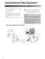 Page 3636
You can connect your MovieMate to devices that have 
a video output port, such as:
- VCRs  - Game consoles
- Video cameras
If the video equipment you are connecting supports 
both S-Video and composite video formats, you can 
enjoy higher quality images by using the S-Video 
connection.
The composite video format is also called “Video Out.”
 Using the composite video connection 
Using External Video Equipment
Connecting to other video equipment
Connection cables may be included with your 
video...