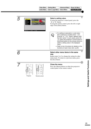 Page 3129
Settings and Useful Functions
5
Select a setting value.
If using the projectors control panel, press the 
 or   button.
If using the remote control, press the left or right 
edge of the [Enter] button.
6
Select other menu items in the same 
way.
Repeat steps 2 to 5 to change the setting for other 
menu items. To return to a previous menu, press 
the [Esc] button.
7Close the menu.
Press the [Menu] button on either the projectors 
control panel or the remote control.
•
•• •If a setting is executed or a...