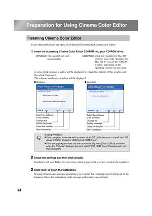 Page 2624
TW500_English
Preparation for Using Cinema Color Editor
Installing Cinema Color Editor
If any other applications are open, close them before installing Cinema Color Editor.
Insert the accessory Cinema Color Editor CD-ROM into your CD-ROM drive.
A virus check program window will be displayed, so check the contents of this window and 
then click [Continue].
The software verification window will be displayed.
Check the settings and then click [Install].
Installation will start. Follow the instructions...