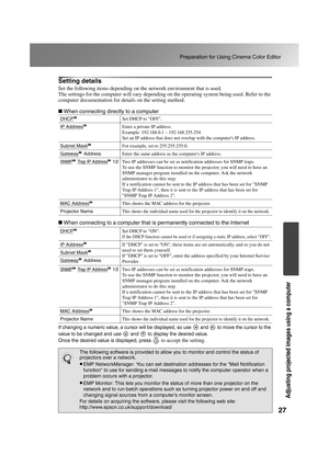 Page 2927
Preparation for Using Cinema Color Editor
Adjusting projected images using a computer
TW500_English
Setting details
Set the following items depending on the network environment that is used.
The settings for the computer will vary depending on the operating system being used. Refer to the 
computer documentation for details on the setting method.
 When connecting directly to a computer
 When connecting to a computer that is permanently connected to the Internet
If changing a numeric value, a cursor...
