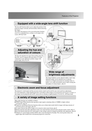 Page 53
Features of the Projector
TW500_English
Equipped with a wide-angle lens shift function
A variety of image setting functions
Electronic zoom and focus adjustment
The projectors control panel and the accessory remote control can be used for easy zoom and focus adjustments. 
For zoom adjustment, a high magnification lens is provided to allow images to be increased in size by up to 1.5 times, so 
that images can be projected onto an 80 screen even at a distance of approximately 2.5 m (8.2 ft.).       Setup...