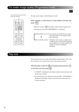 Page 3836
To enjoy clearer images, enable Progressive mode.
When stopped, or when there is no disc loaded in the disc tray, 
press .
Whenever you press   the display window display changes in the 
following way. Press until “PROGRESSIVE” is displayed.
You can lock the disc tray so that small children cannot interfere with it. The 
disc lock allows you to lock the tray when a disc has been inserted.
With the power turned on (  is lit green) press and hold   
on the main unit, then press  .
•“LOCKED” is displayed...