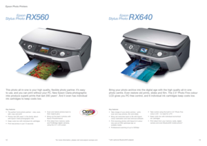 Page 7This photo all-in-one is your high quality, flexible photo partner. It’s easy 
to use, and you can print without your PC. New Epson Claria photographic
inks produce superb prints that last 200 years*. And it even has individual 
ink cartridges to keep costs low.
Key features
• The perfect home photo partner – view, scan,
edit, copy and print
• Photos last 200 years* in the family album
with Epson Claria photographic inks
• Keep costs low with individual ink cartridges
• Print real photos in just 13...