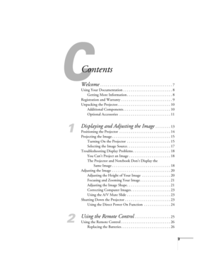 Page 33
-
Contents
Welcome . . . . . . . . . . . . . . . . . . . . . . . . . . . . . . . . . . . . . . 7
Using Your Documentation . . . . . . . . . . . . . . . . . . . . . . . . . . 8
Getting More Information . . . . . . . . . . . . . . . . . . . . . . . . 8
Registration and Warranty . . . . . . . . . . . . . . . . . . . . . . . . . . . 9
Unpacking the Projector . . . . . . . . . . . . . . . . . . . . . . . . . . . . 10
Additional Components . . . . . . . . . . . . . . . . . . . . . . . . . 10
Optional...