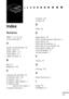 Page 124          
103
                                                                           
Index
Numerics
5BNC  7, 8, 12, 16
9-pin serial cable  9
A
Adobe Acrobat Reader  68
Audio 1 jack  11
Audio cable  2, 11
Audio Menu  57
Audio Out jack  31
B
Bass  57
Brightness  101
C
Cleaning the Air Filter  85
Composite video  101
Computer 1 por  7
Computer cable (5BNC)  2
Computer cable 
(mini D-sub 15pin)  2
Computer Out port  7Contrast  101
cooling  90
D
DAR  viii
E
Effect Menu  58
ELP...