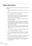 Page 17Introduction
        
xii
Safety Instructions
Follow these safety instructions when setting up and using the 
projector:
1. Do not place the projector on an unstable cart, stand, or 
table.
2. Do not use the projector near water or sources of heat.
3. Use attachments only as recommended.
4. Use the type of power source indicated on the projector. 
If you are not sure of the power available, consult your 
dealer or local electricity company.
5. Place the projector near a wall outlet where the plug can...