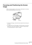 Page 58Focusing and Positioning the Screen Image
          
37
Focusing and Positioning the Screen 
Image
When an image appears on the screen, check that it is in focus 
and correctly positioned on the screen.
•To focus the image, rotate the focus ring (the outer ring on 
the lens). 
•To adjust the size of the image, rotate the inner zoom ring. 
Rotate the zoom ring clockwise to make the image larger, 
or counterclockwise to make it smaller.
zoom ringfocus ring 