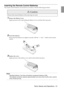 Page 23 Parts, Names and Operations - 21
Inserting the Remote Control Batteries
The remote control batteries are inserted in accordance with the following procedure:
1Remove the Battery Cover.
Apply pressure to the clip holding the Battery Cover, and then lift it upwards.
2Insert the batteries.
Ensure that the batteries are aligned correctly with the “+” and “-“ labels on the remote 
control.
3Replace the cover.
Apply pressure to the battery cover until it clicks firmly into place.
Point
·Specified batteries:...