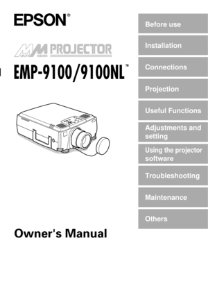 Page 1Before use
Installation
Connections
Projection
Useful Functions
Adjustments and
setting
Troubleshooting
Maintenance
Others
Using the projector
software 