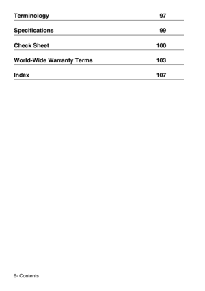 Page 86- Contents
Terminology  97
Specifications  99
Check Sheet  100
World-Wide Warranty Terms  103
Index  107 