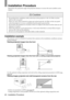 Page 2422 - Installation Procedure
Installation Procedure
Determines the projection angle and projection distance to ensure the most suitable screen 
display.
Installation example
The projector may be installed in locations that conform to the installation conditions and pro-
jection methods.
Viewing projected images from the front
Viewing projected images from the front with a ceiling suspended projector
Use the optional ceiling suspension unit and set the ceiling suspension parameter to [ON]. (see page 69)...