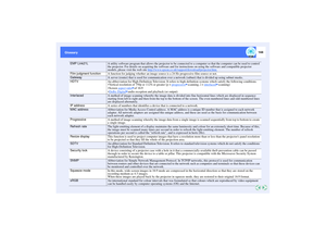 Page 145144
Glossary Glossary
EMP Link21LA utility software program that allows the projector to be connected to a computer so that the computer can be used to control 
the projector. For details on acquiring the software and for instructions on using the software and compatible projector 
models, please visit the web site http://www.epson.co.uk/support/download/projector.htm.
Film judgment function
A function for judging whether an image source is a 24 Hz progressive film source or not.
GatewayA server (router)...