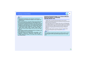 Page 3534
Connecting to an External Monitor
Checking Projected Images on an External Monitor 
While the Projector is at Standby (Standby Monitor Out)
Standby mode is the mode where the projectors power cable is 
connected to the projector but the [Power] button has not been pressed (the 
projection lamp is not turned on). 
If the image signals from the connected video source are still being input 
even though the projector is in standby mode, the images can be displayed 
on an external monitor so that you can...