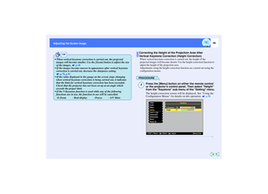 Page 5655
Adjusting the Screen Image
When vertical keystone correction is carried out, the height of the 
projected images will become shorter. Use the height correction function to 
adjust the height of the projection area.
Adjustments using the height correction function are carried out using the 
configuration menus.
PROCEDURE
Press the [Menu] button on either the remote control 
or the projectors control panel. Then select Height 
from the Keystone sub-menu of the Setting menu.
The height correction screen...