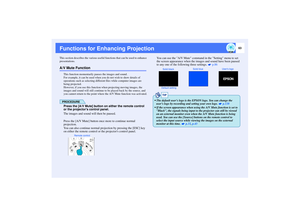 Page 6463
Functions for Enhancing ProjectionThis section describes the various useful functions that can be used to enhance 
presentations.A/V Mute Function
This function momentarily pauses the images and sound.
For example, it can be used when you do not wish to show details of 
operations such as selecting different files while computer images are 
being projected.
However, if you use this function when projecting moving images, the 
images and sound will still continue to be played back by the source, and...