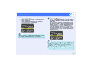 Page 9897
Using the Configuration Menu Functions Using the Configuration Menu Functions
Select a sub-menu item.
If using the remote control, tilt the [ ] button up or down to 
select a sub-menu item.
If using the projectors control panel, press the [Sync +] or 
[Sync -] button to select a sub-menu item.
Select a setting value.Tilt the [ ] button on the remote control or press the [Tracking +] 
or [Tracking -] button on the projectors control panel to change 
setting values.For items which are currently set, a...